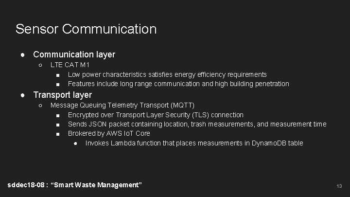 Sensor Communication ● Communication layer ○ LTE CAT M 1 ■ Low power characteristics