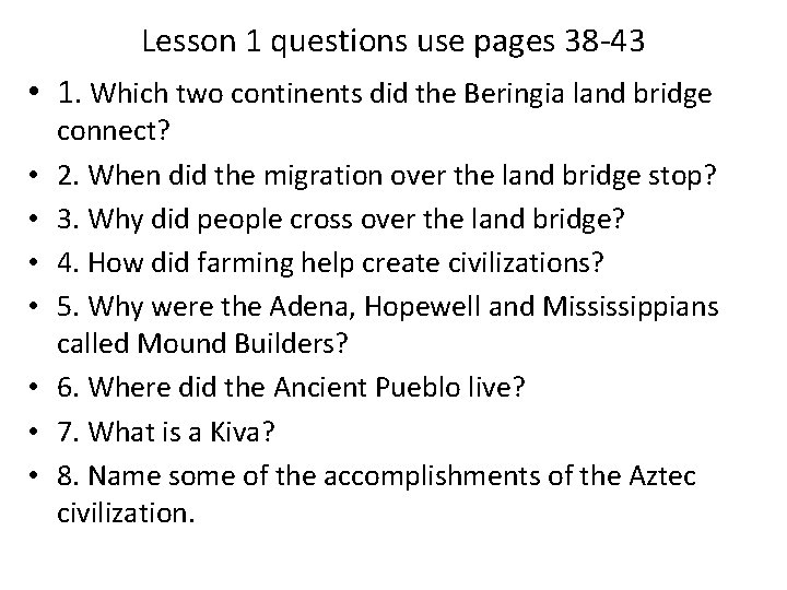 Lesson 1 questions use pages 38 -43 • 1. Which two continents did the