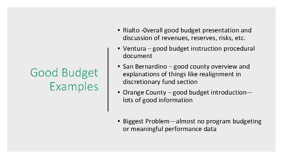 Good Budget Examples • Rialto -0 verall good budget presentation and discussion of revenues,