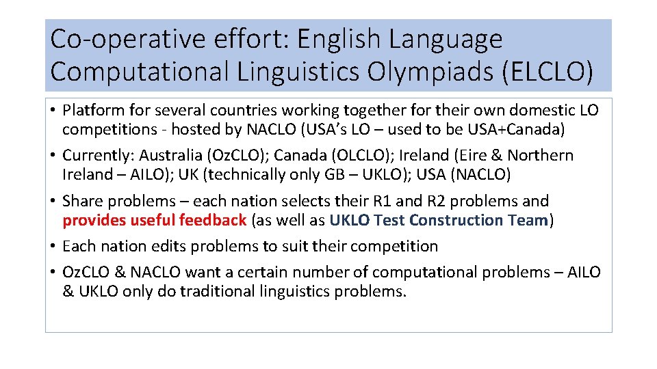 Co-operative effort: English Language Computational Linguistics Olympiads (ELCLO) • Platform for several countries working