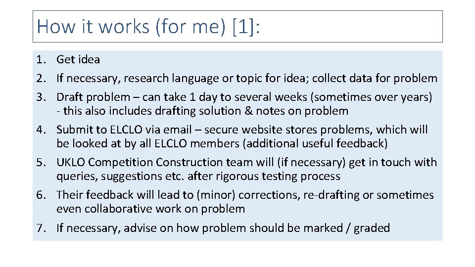How it works (for me) [1]: 1. Get idea 2. If necessary, research language