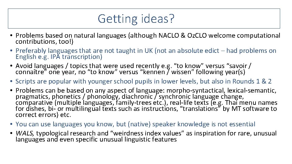 Getting ideas? • Problems based on natural languages (although NACLO & Oz. CLO welcome