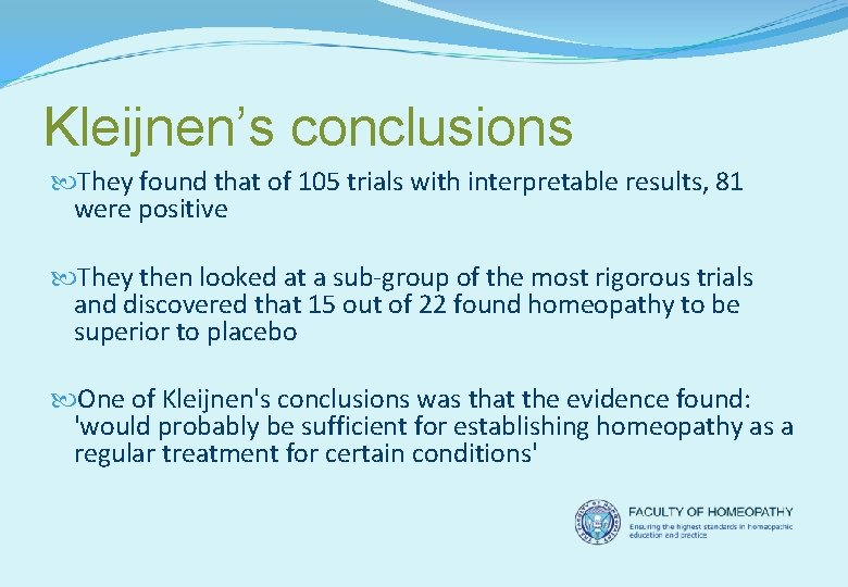Kleijnen’s conclusions They found that of 105 trials with interpretable results, 81 were positive
