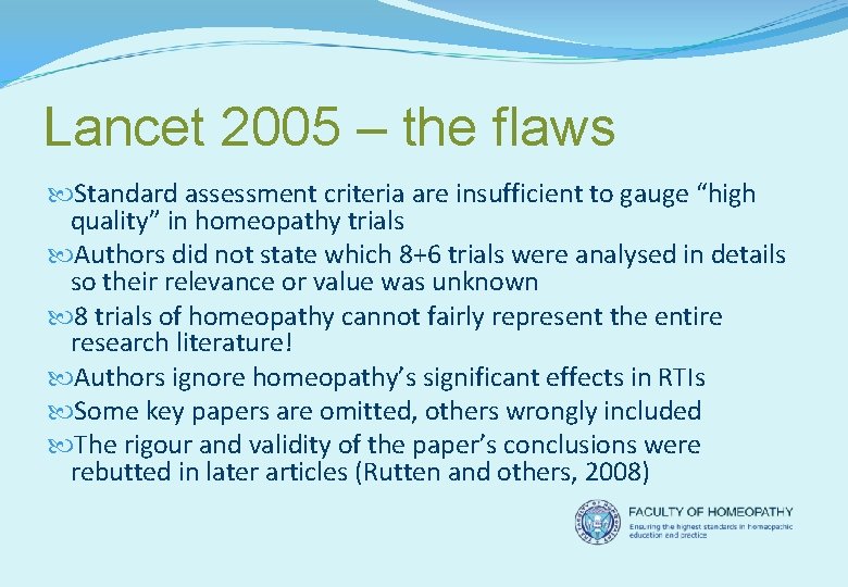 Lancet 2005 – the flaws Standard assessment criteria are insufficient to gauge “high quality”