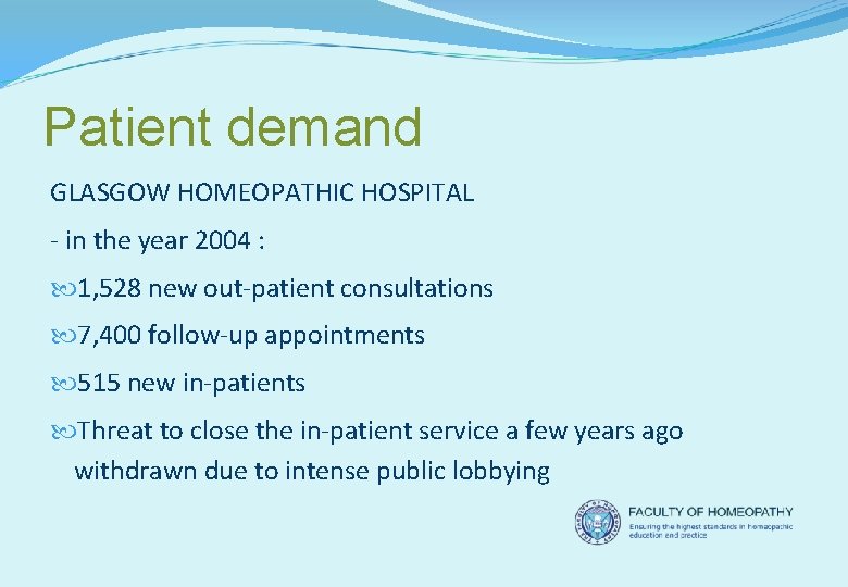 Patient demand GLASGOW HOMEOPATHIC HOSPITAL - in the year 2004 : 1, 528 new