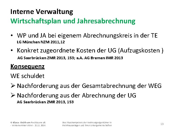 Interne Verwaltung Wirtschaftsplan und Jahresabrechnung • WP und JA bei eigenem Abrechnungskreis in der