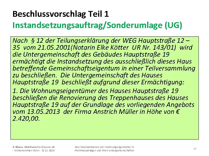 Beschlussvorschlag Teil 1 Instandsetzungsauftrag/Sonderumlage (UG) Nach § 12 der Teilungserklärung der WEG Hauptstraße 12