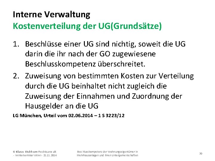 Interne Verwaltung Kostenverteilung der UG(Grundsätze) 1. Beschlüsse einer UG sind nichtig, soweit die UG