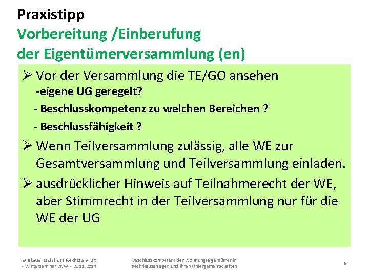 Praxistipp Vorbereitung /Einberufung der Eigentümerversammlung (en) Ø Vor der Versammlung die TE/GO ansehen -eigene