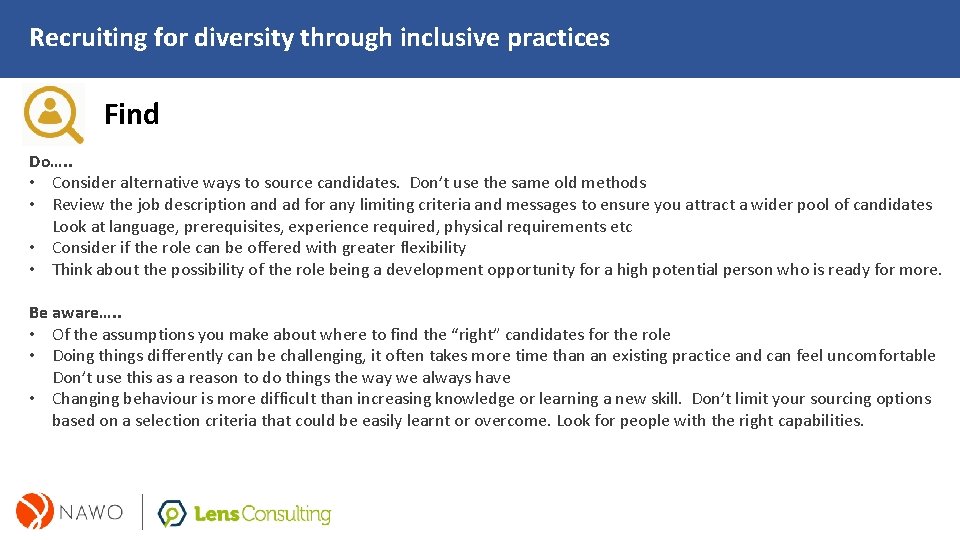Recruiting for diversity through inclusive practices Find Do…. . • Consider alternative ways to