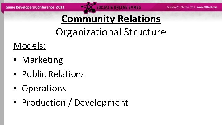 Community Relations Organizational Structure Models: • Marketing • Public Relations • Operations • Production