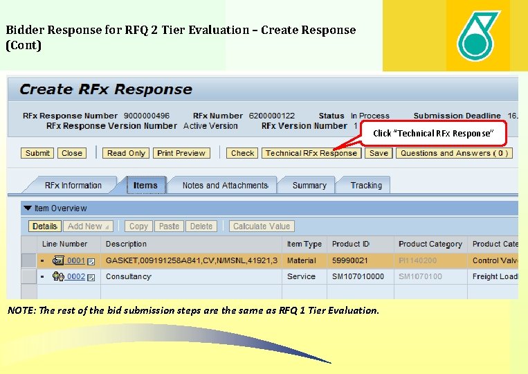 Bidder Response for RFQ 2 Tier Evaluation – Create Response (Cont) Click “Technical RFx