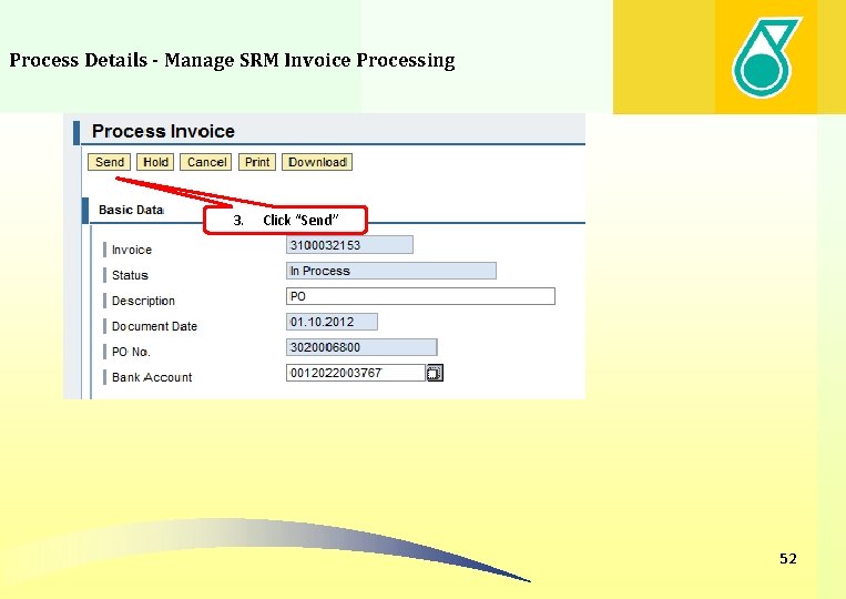 Process Details - Manage SRM Invoice Processing 3. Click “Send” 52 