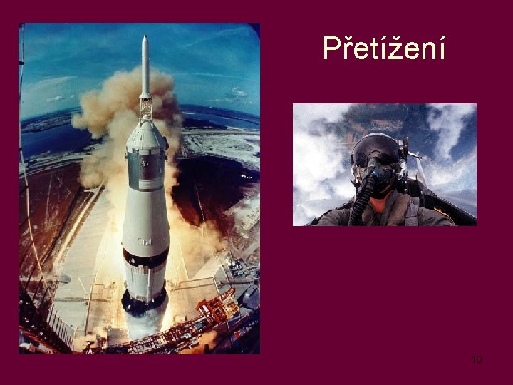 Přetížení • „start rakety a letec“ 13 