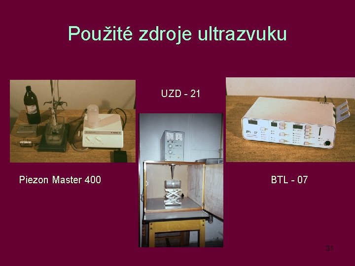 Použité zdroje ultrazvuku UZD - 21 Piezon Master 400 BTL - 07 31 