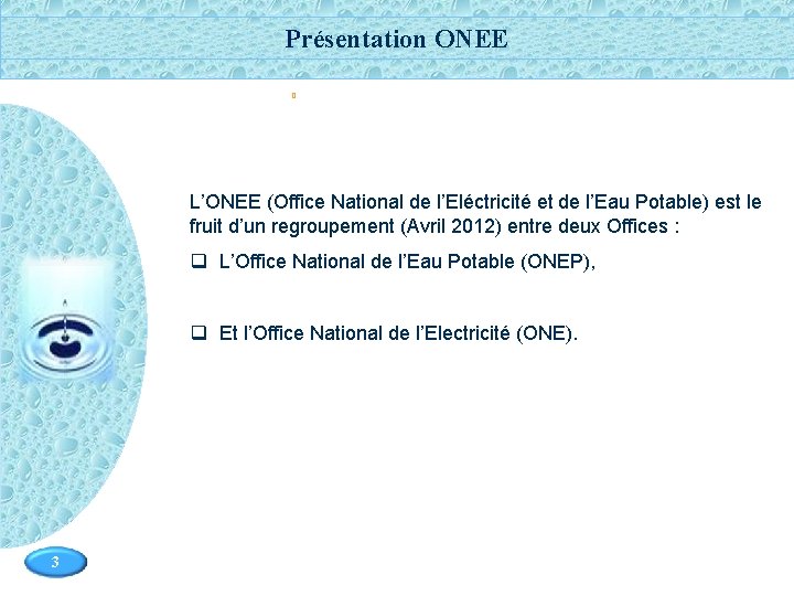 PFE 2009 Présentation ONEE - 0 L’ONEE (Office National de l’Eléctricité et de l’Eau