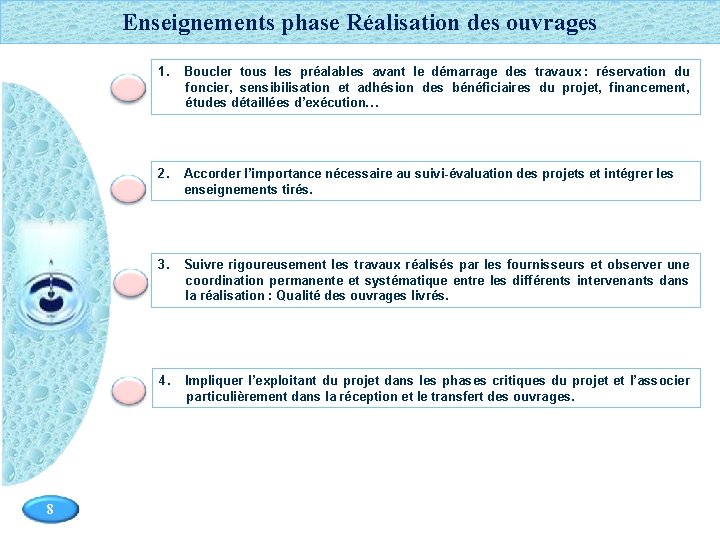 PFE 2009 Enseignements phase Réalisation des ouvrages 1. Boucler tous les préalables avant le