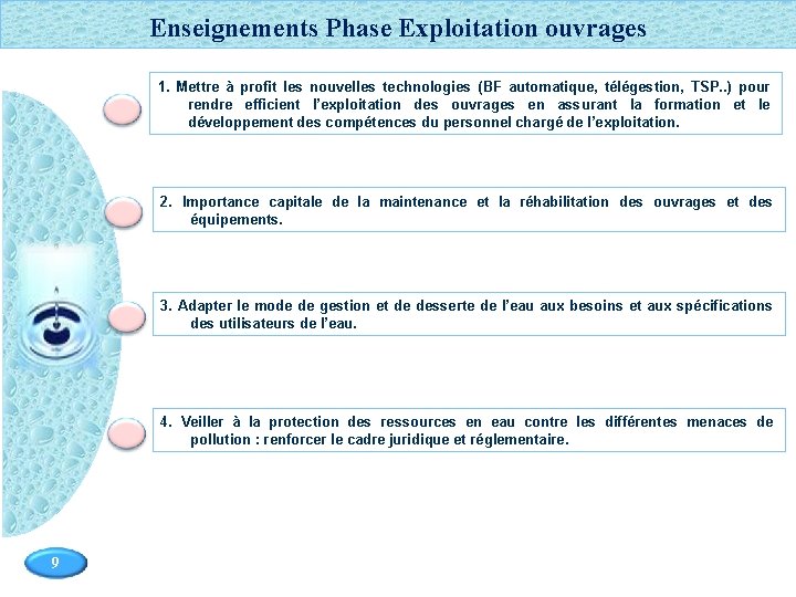 PFE 2009 Enseignements Phase Exploitation ouvrages 1. Mettre à profit les nouvelles technologies (BF