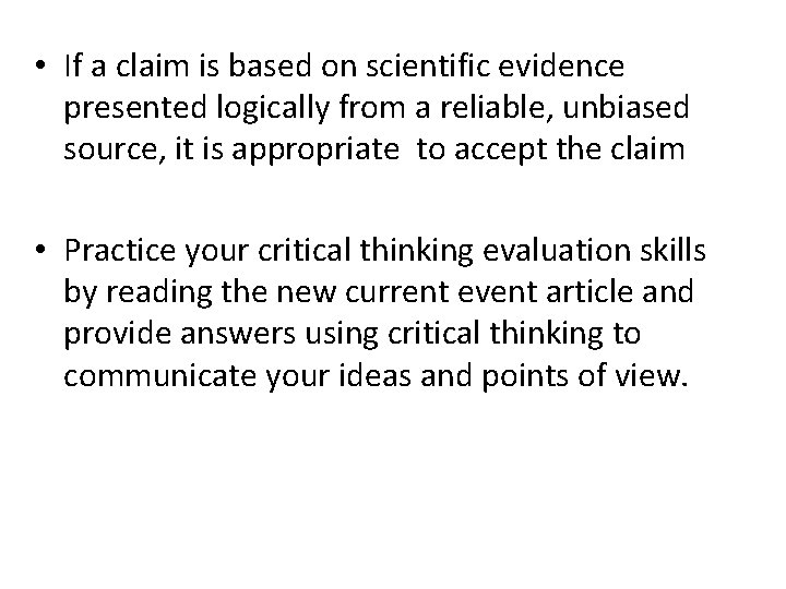 • If a claim is based on scientific evidence presented logically from a