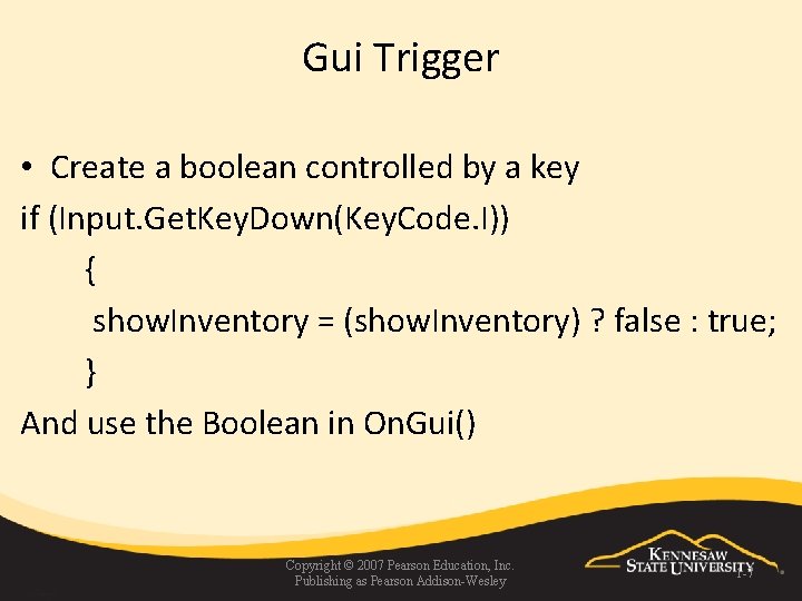 Gui Trigger • Create a boolean controlled by a key if (Input. Get. Key.