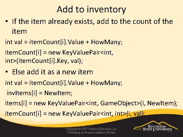 Add to inventory • If the item already exists, add to the count of