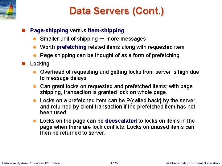 Data Servers (Cont. ) n Page-shipping versus item-shipping Smaller unit of shipping more messages