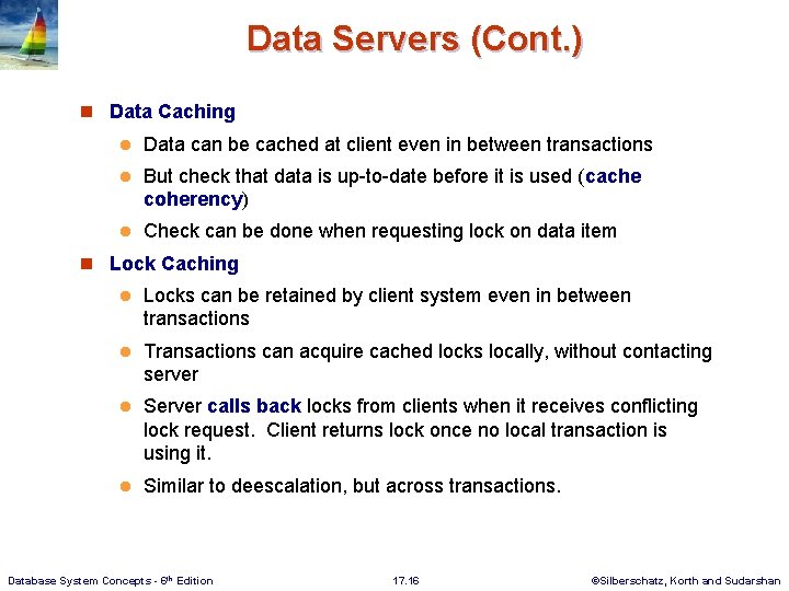 Data Servers (Cont. ) n Data Caching l Data can be cached at client