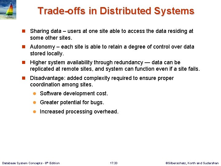 Trade-offs in Distributed Systems n Sharing data – users at one site able to