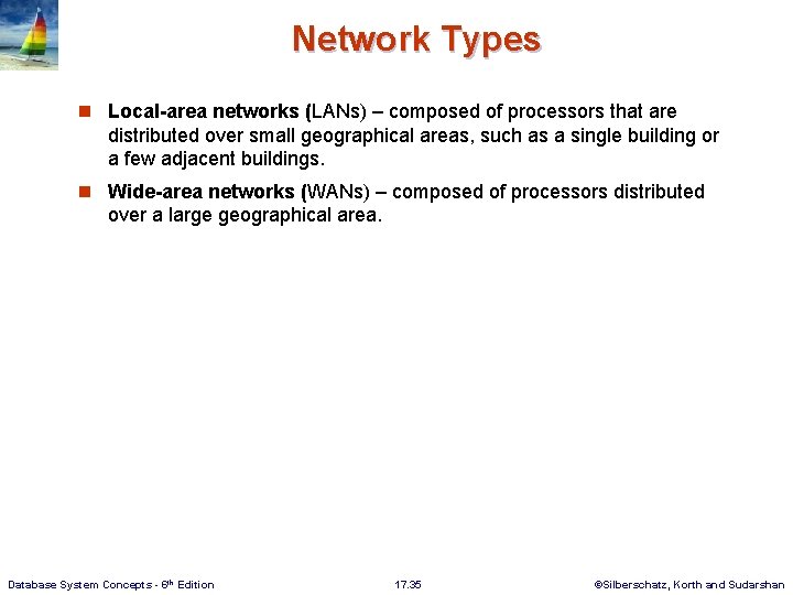Network Types n Local-area networks (LANs) – composed of processors that are distributed over
