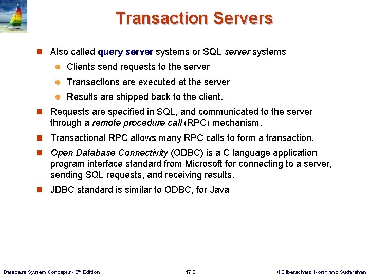Transaction Servers n Also called query server systems or SQL server systems l Clients