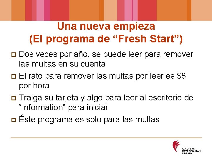 Una nueva empieza (El programa de “Fresh Start”) Dos veces por año, se puede