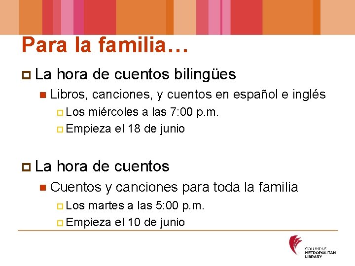 Para la familia… p La n hora de cuentos bilingües Libros, canciones, y cuentos