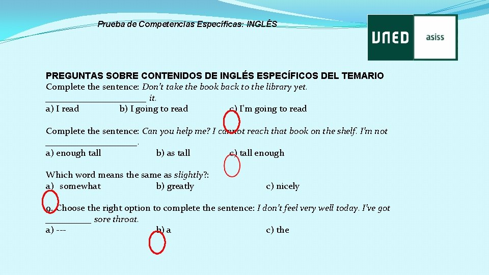 Prueba de Competencias Específicas: INGLÉS PREGUNTAS SOBRE CONTENIDOS DE INGLÉS ESPECÍFICOS DEL TEMARIO Complete