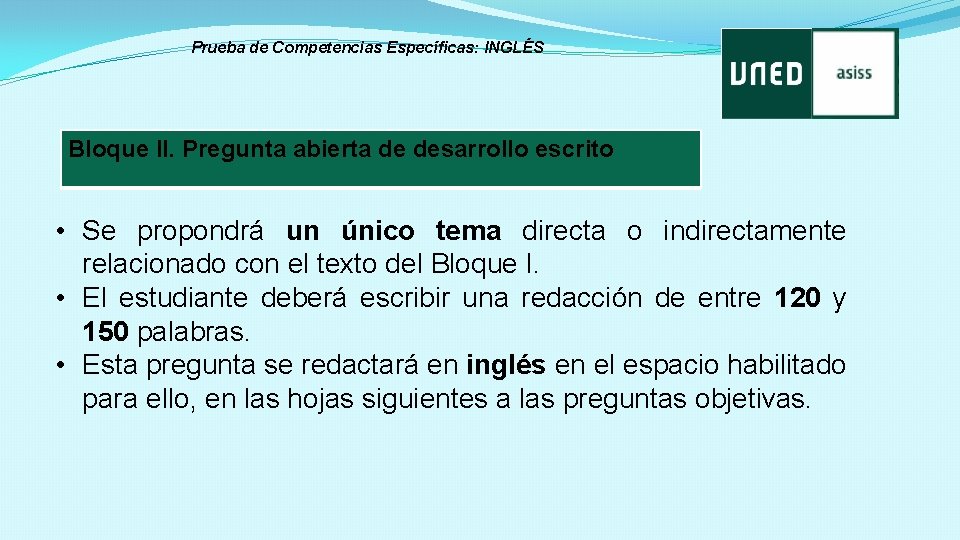 Prueba de Competencias Específicas: INGLÉS Bloque II. Pregunta abierta de desarrollo escrito • Se