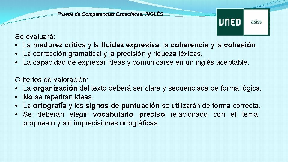 Prueba de Competencias Específicas: INGLÉS Se evaluará: • La madurez crítica y la fluidez