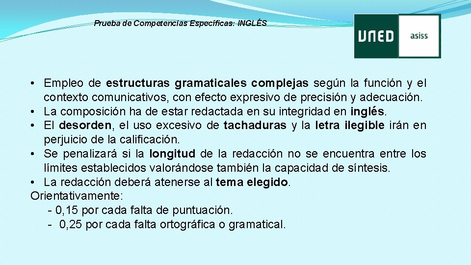 Prueba de Competencias Específicas: INGLÉS • Empleo de estructuras gramaticales complejas según la función