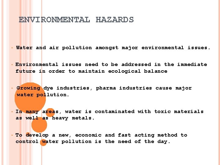 ENVIRONMENTAL HAZARDS • Water and air pollution amongst major environmental issues. • Environmental issues