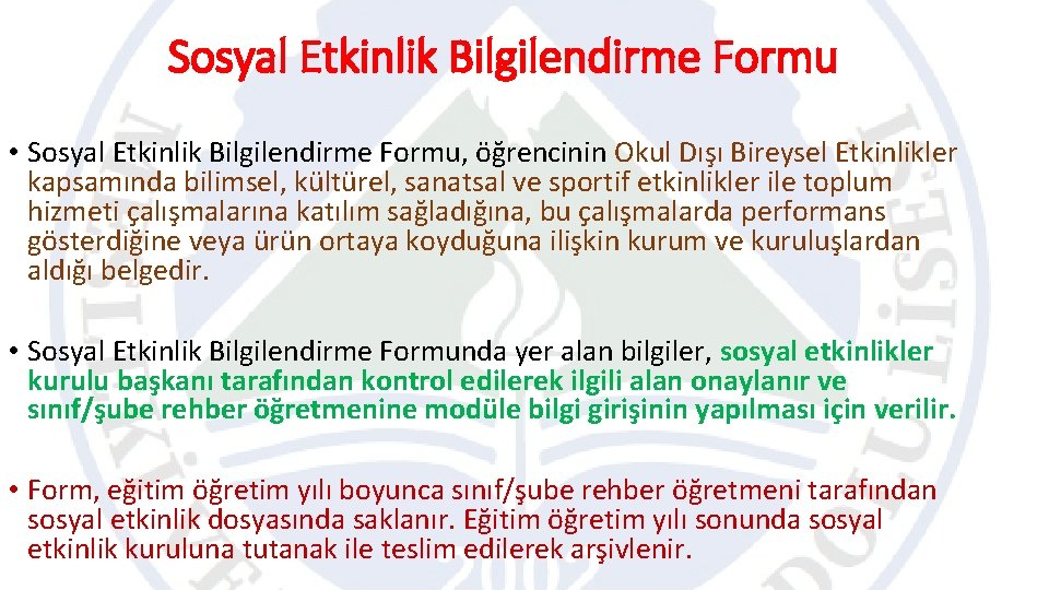 Sosyal Etkinlik Bilgilendirme Formu • Sosyal Etkinlik Bilgilendirme Formu, öğrencinin Okul Dışı Bireysel Etkinlikler