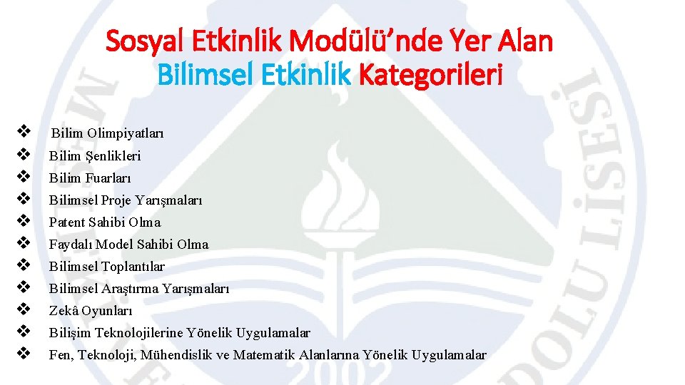 Sosyal Etkinlik Modülü’nde Yer Alan Bilimsel Etkinlik Kategorileri Bilim Olimpiyatları Bilim Şenlikleri Bilim Fuarları