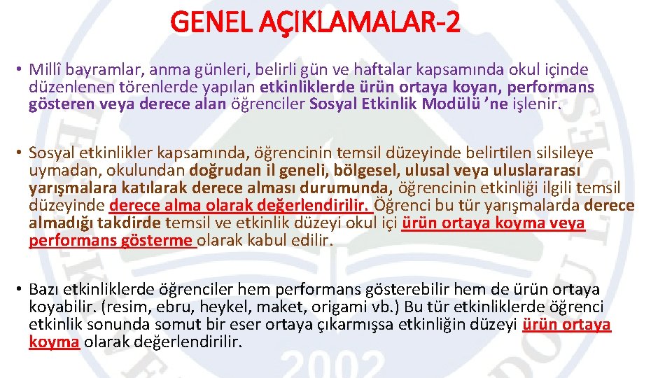 GENEL AÇIKLAMALAR-2 • Millî bayramlar, anma günleri, belirli gün ve haftalar kapsamında okul içinde