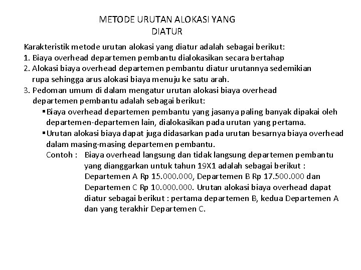 METODE URUTAN ALOKASI YANG DIATUR Karakteristik metode urutan alokasi yang diatur adalah sebagai berikut: