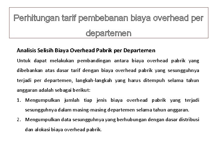Perhitungan tarif pembebanan biaya overhead per departemen Analisis Selisih Biaya Overhead Pabrik per Departemen Perhitungan tarif pembebanan biaya overhead per departemen Analisis Selisih Biaya Overhead Pabrik per Departemen