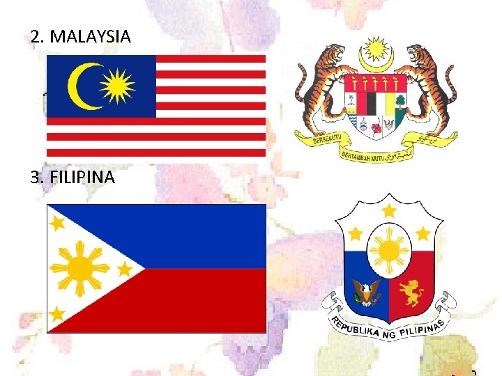 2. MALAYSIA 3. FILIPINA 