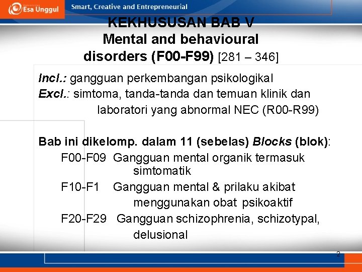 KEKHUSUSAN BAB V Mental and behavioural disorders (F 00 -F 99) [281 – 346]