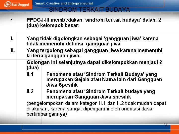 SINDROM TERKAIT BUDAYA • PPDGJ-III membedakan ‘sindrom terkait budaya’ dalam 2 (dua) kelompok besar: SINDROM TERKAIT BUDAYA • PPDGJ-III membedakan ‘sindrom terkait budaya’ dalam 2 (dua) kelompok besar: