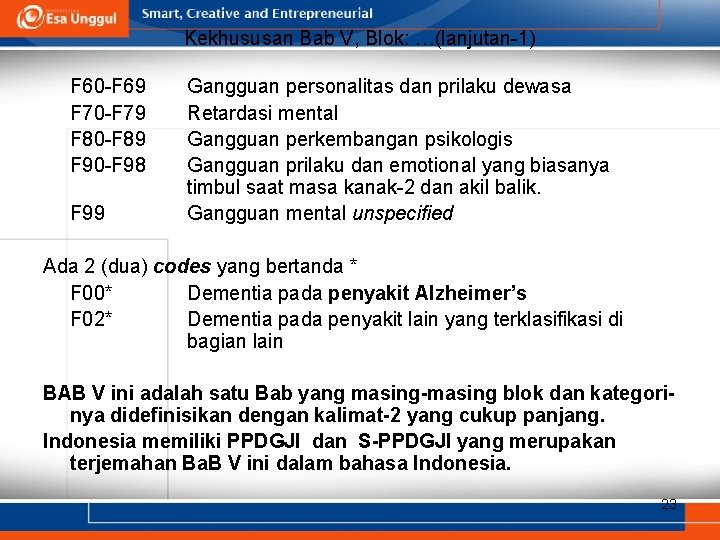 Kekhususan Bab V, Blok: …(lanjutan-1) F 60 -F 69 F 70 -F 79 F Kekhususan Bab V, Blok: …(lanjutan-1) F 60 -F 69 F 70 -F 79 F