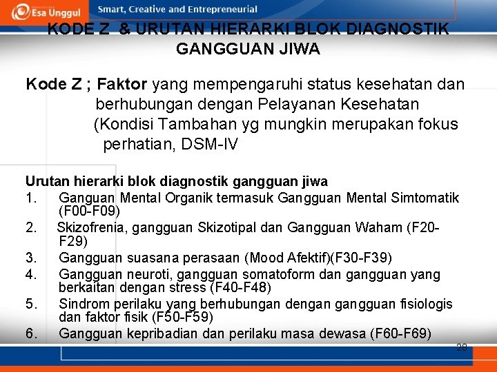 KODE Z & URUTAN HIERARKI BLOK DIAGNOSTIK GANGGUAN JIWA Kode Z ; Faktor yang