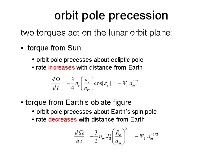 orbit pole precession two torques act on the lunar orbit plane: • torque from