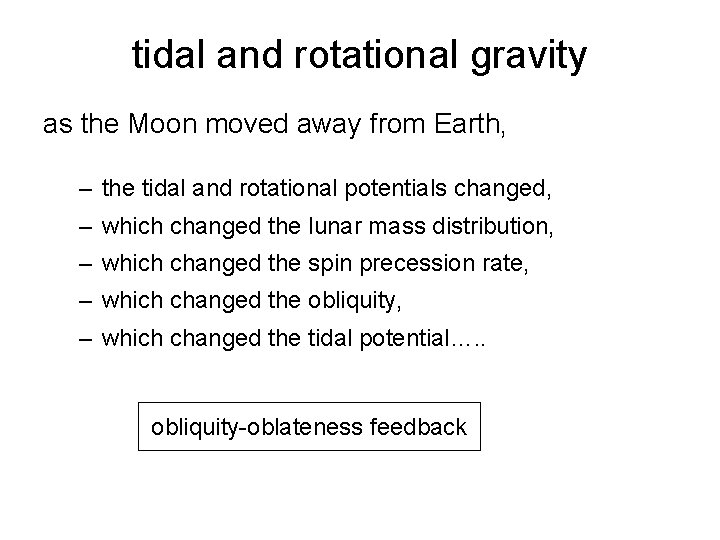 tidal and rotational gravity as the Moon moved away from Earth, – the tidal