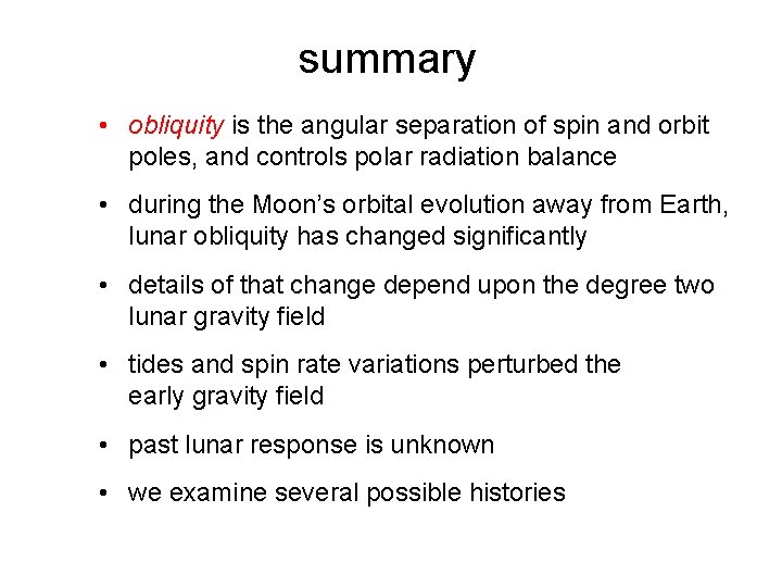 summary • obliquity is the angular separation of spin and orbit poles, and controls